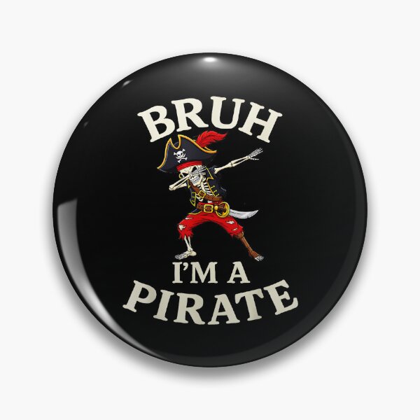 Item preview, Bruh I'm A Pirate Funny Skeleton Dabbing Meme Halloween Pirate designed and sold by Hugosploosh.