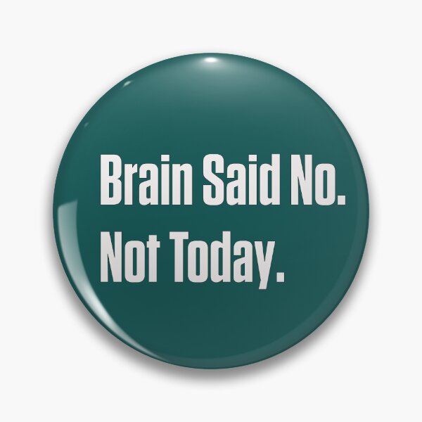 Item preview, Brain Said No Not Today Neurodivergent ADHD Gift designed and sold by Notty DOT.