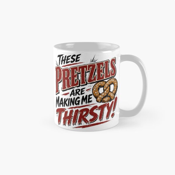 Item preview, These Pretzels Are Making Me Thirsty! - Funny Seinfeld Quote designed and sold by TobinHood.