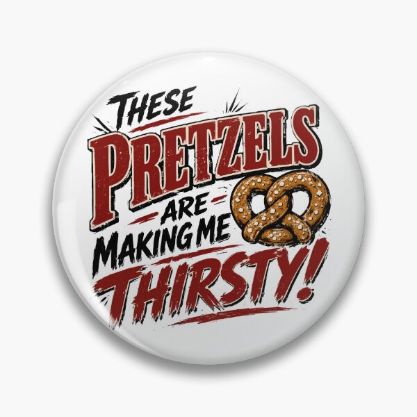 Item preview, These Pretzels Are Making Me Thirsty! - Funny Seinfeld Quote designed and sold by TobinHood.