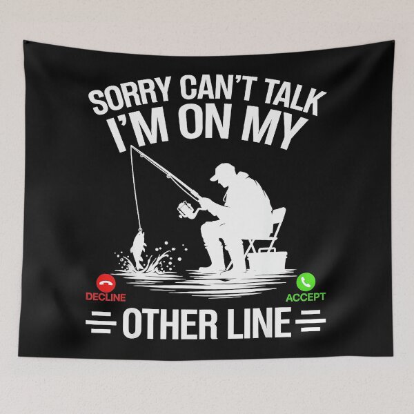 Item preview, Sorry Can't Talk I'm On My Other Line Fishing Fisherman Angler Gift designed and sold by Hugosploosh.