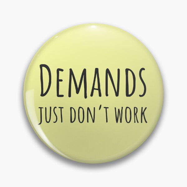 Item preview, Demands Just Don't Work Neurodivergent PDA AuDHD designed and sold by Notty DOT.