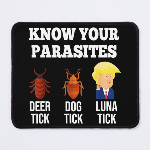 Item preview, Know Your Parasites Deer Tick Dog Tick Luna Tick Anti Trump Political Satire designed and sold by Hugosploosh.