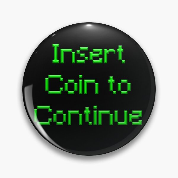 Item preview, Insert Coin to Continue designed and sold by VanillaCream1.