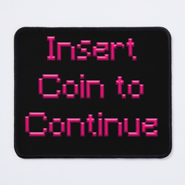 Item preview, Insert Coin to Continue designed and sold by VanillaCream1.
