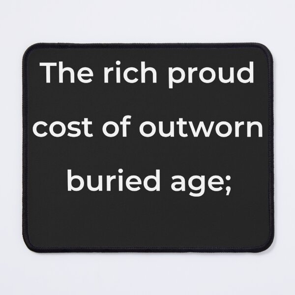Item preview, “The rich proud cost of outworn buried age;” - print white designed and sold by ariksworld.