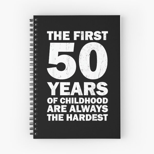 Item preview, The First 50 Years Of Childhood Are Always The Hardest Funny 50 Years Old Birthday designed and sold by Hugosploosh.