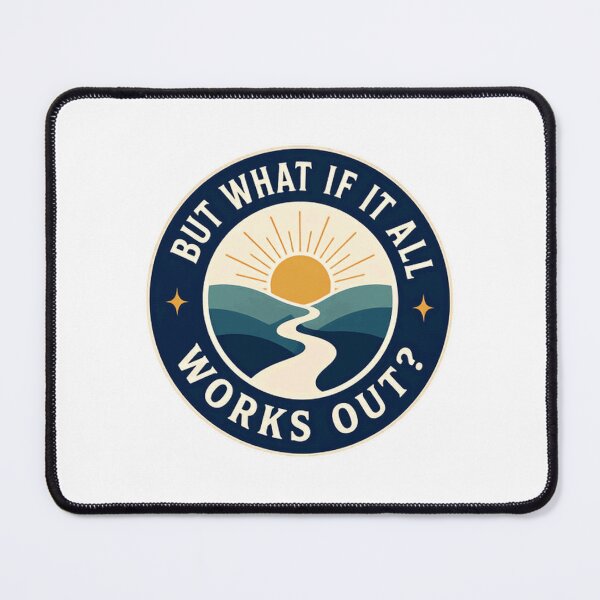 Item preview, But What If It All Works Out? Optimist Motivational Nature Adventure designed and sold by HumansStuck12.