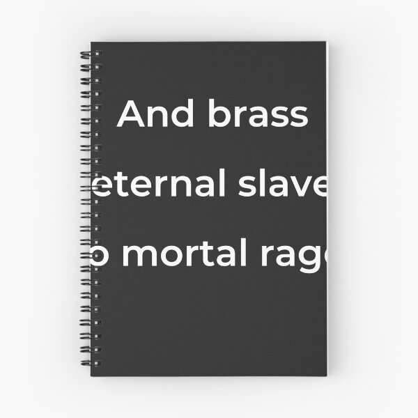 Item preview, “And brass eternal slave to mortal rage;” - print white designed and sold by ariksworld.