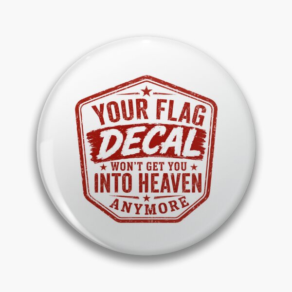Item preview, Your Flag Decal Won't Get You Into Heaven Anymore Patriotism Faith Political Statement designed and sold by HumansStuck12.