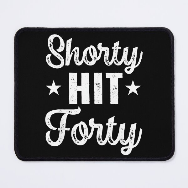 Item preview, Shorty Hit Forty Forty Birthday Celebration designed and sold by Hugosploosh.