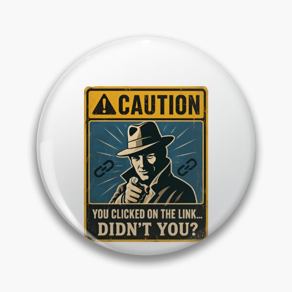 Item preview, Caution You Clicked On The Link... Didn't You? Cybersecurity IT Hacking Developer designed and sold by HumansStuck12.