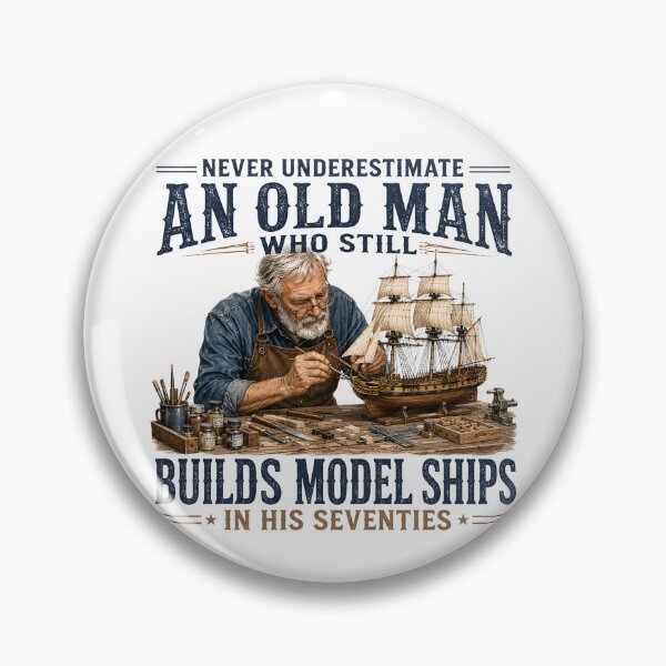 Item preview, Never Underestimate an Old Man Who Still Builds Model Ships designed and sold by GanusTom.