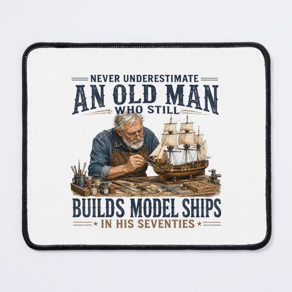 Item preview, Never Underestimate an Old Man Who Still Builds Model Ships designed and sold by GanusTom.