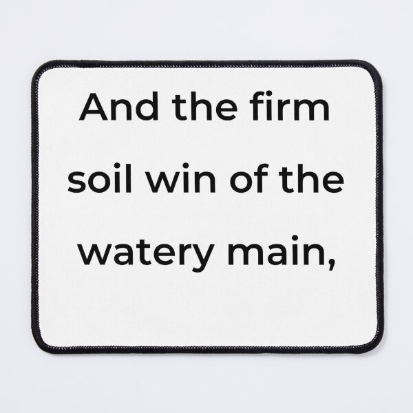 Item preview, “And the firm soil win of the watery main,” - print black designed and sold by ariksworld.