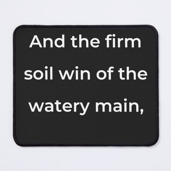 Item preview, “And the firm soil win of the watery main,” - print white designed and sold by ariksworld.