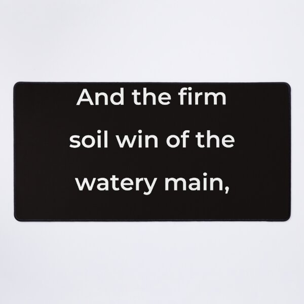 Item preview, “And the firm soil win of the watery main,” - print white designed and sold by ariksworld.