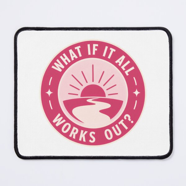 Item preview, What If It All Works Out? Positive Inspiration Affirmation Mindset designed and sold by HumansStuck12.