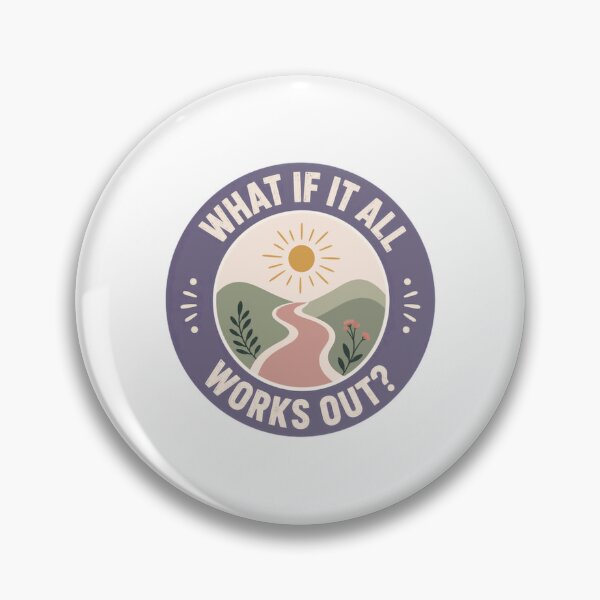 Item preview, What If It All Works Out? Positive Mindset Encouragement Inspiration designed and sold by HumansStuck12.