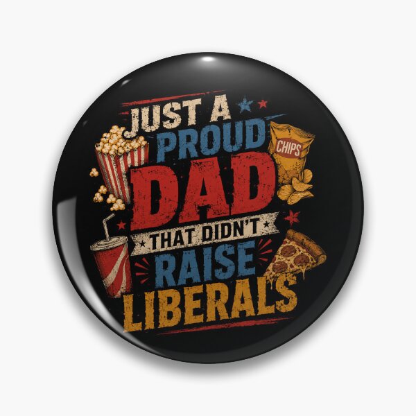 Item preview, Just A Proud Dad That Didn't Raise Liberals Conservative Republican Father designed and sold by RetroMini2026.