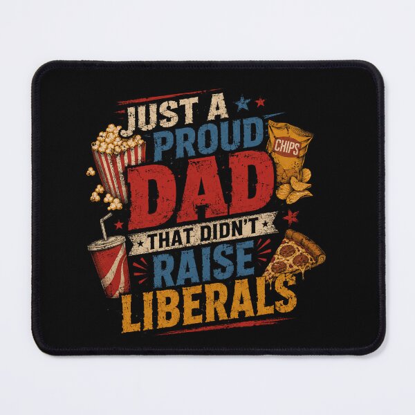 Item preview, Just A Proud Dad That Didn't Raise Liberals Conservative Republican Father designed and sold by RetroMini2026.