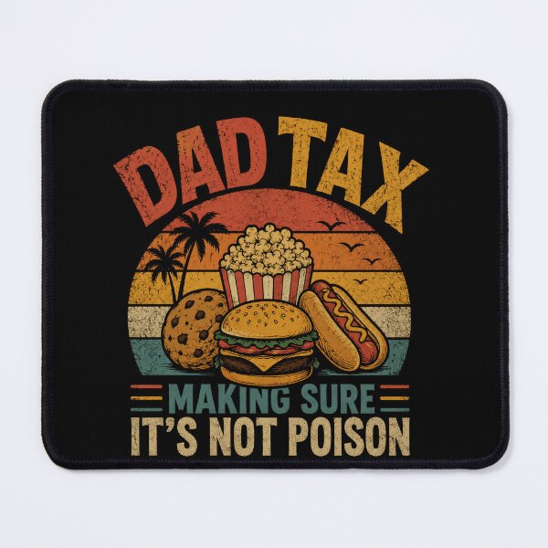 Item preview, Dad Tax Making Sure It's Not Poison Funny Father Parenting Humor designed and sold by RetroMini2026.