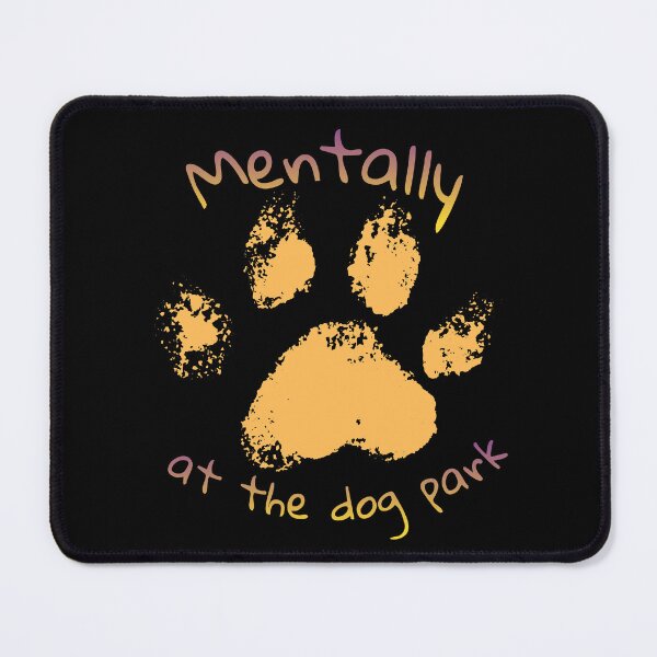 Item preview, Mentally at the Dog Park Paw Print Design for Dog Lovers designed and sold by oso-de-color.