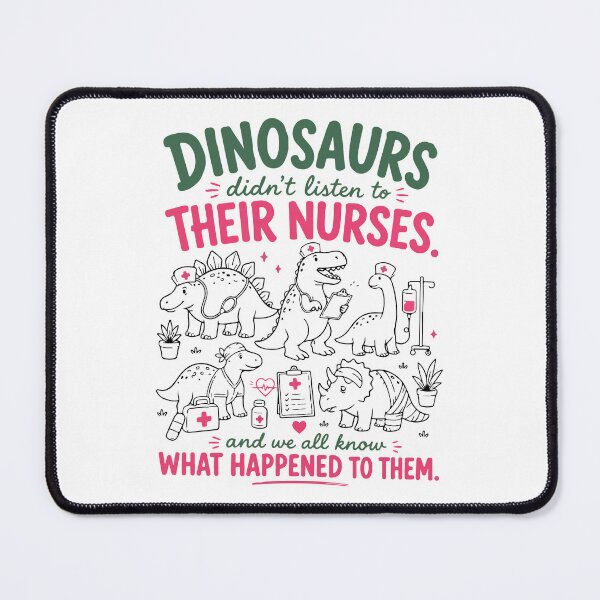 Item preview, Dinosaurs Didn't Listen to Their Nurses Funny Nurse Medical Humor designed and sold by abig-eiyana.