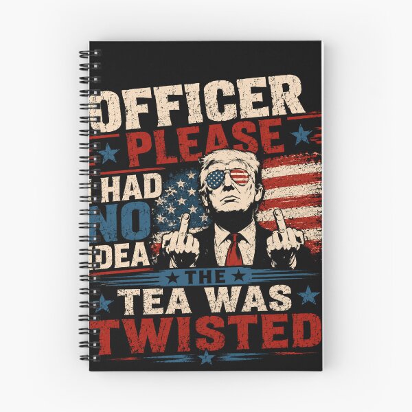 Item preview, Officer Please I Had No Idea The Tea Was Twisted Trump Political Conservative Patriot Supporter designed and sold by RetroMini2026.