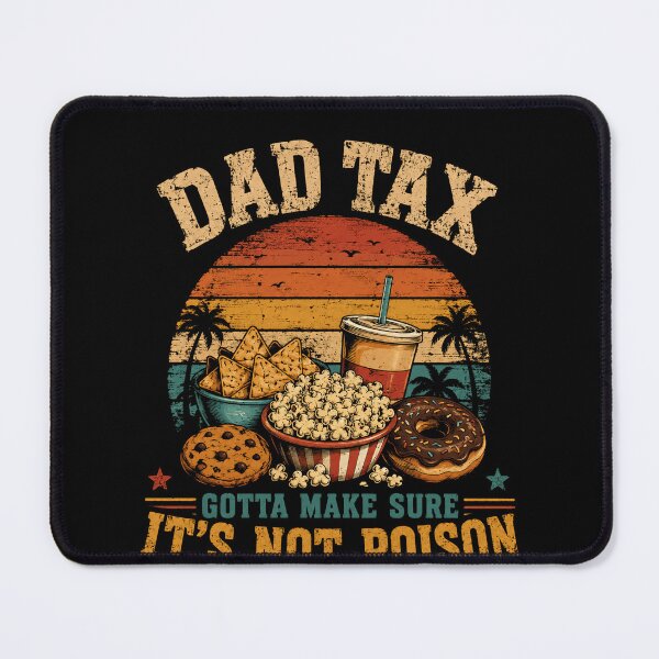 Item preview, Dad Tax Gotta Make Sure It's Not Poison Funny Fatherhood Humor designed and sold by RetroMini2026.