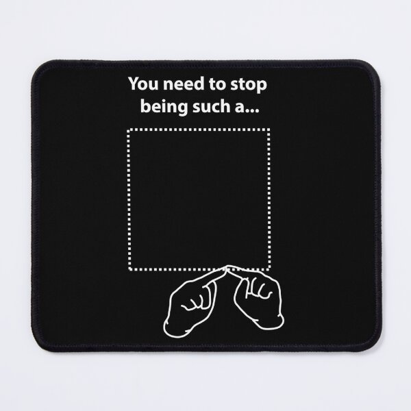 Item preview, You Need To Stop Being Such A... designed and sold by locunhatuna.