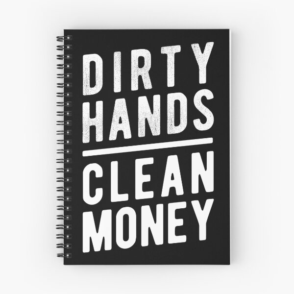Item preview, Dirty Hands, Clean Money – Sarcastic Working Class Irony designed and sold by knappidesign.