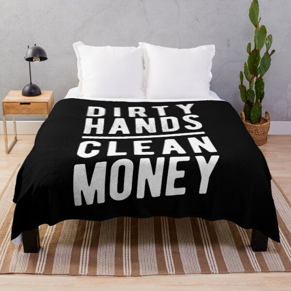 Item preview, Dirty Hands, Clean Money – Sarcastic Working Class Irony designed and sold by knappidesign.