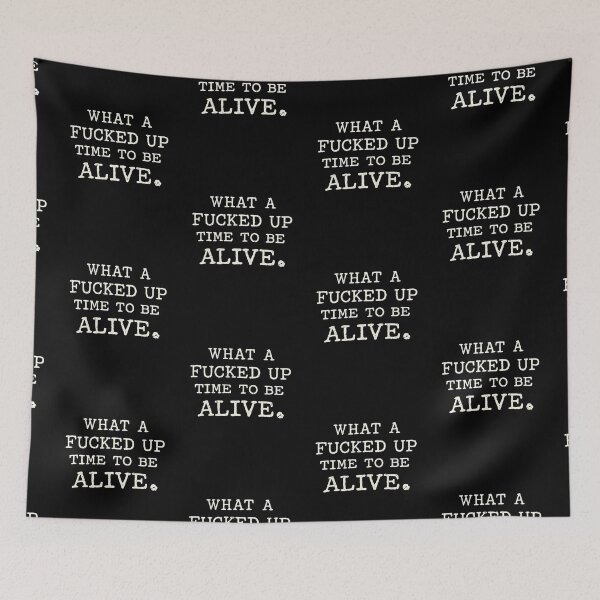 Item preview, What A Fucked Up Time to Be Alive designed and sold by Lina Caro.