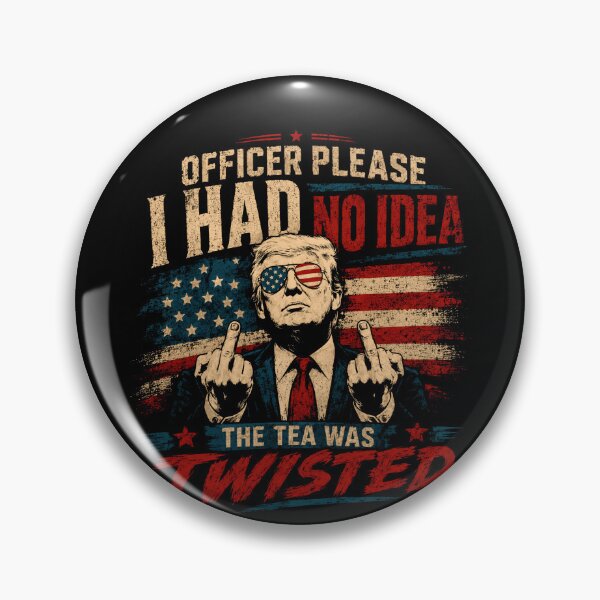 Item preview, Officer Please I Had No Idea The Tea Was Twisted Donald Trump Political Patriot designed and sold by RetroMini2026.