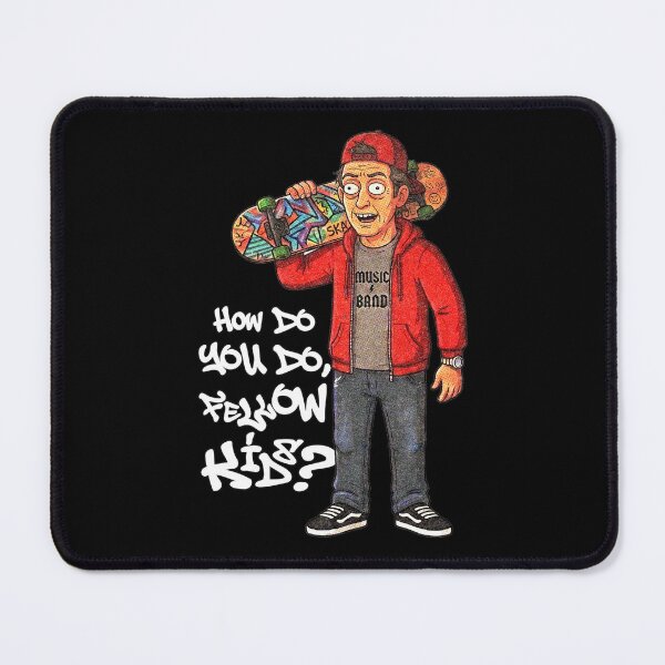 Item preview, How do you do, fellow kids? designed and sold by Living-Colors.