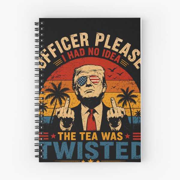 Item preview, Officer Please I Had No Idea The Tea Was Twisted Donald Trump Political Humor Conservative Supporter designed and sold by RetroMini2026.
