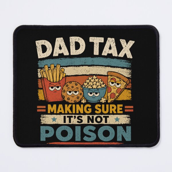Item preview, Dad Tax Making Sure It's Not Poison Father Humor Dad Gift designed and sold by RetroMini2026.