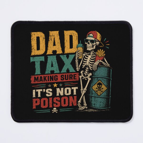 Item preview, Dad Tax Making Sure It's Not Poison Funny Father Parenting Humor designed and sold by RetroMini2026.