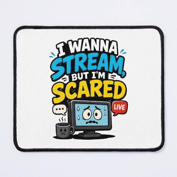 Item preview, I Wanna Stream But Im Scared Funny Gamer designed and sold by Mr Lee.
