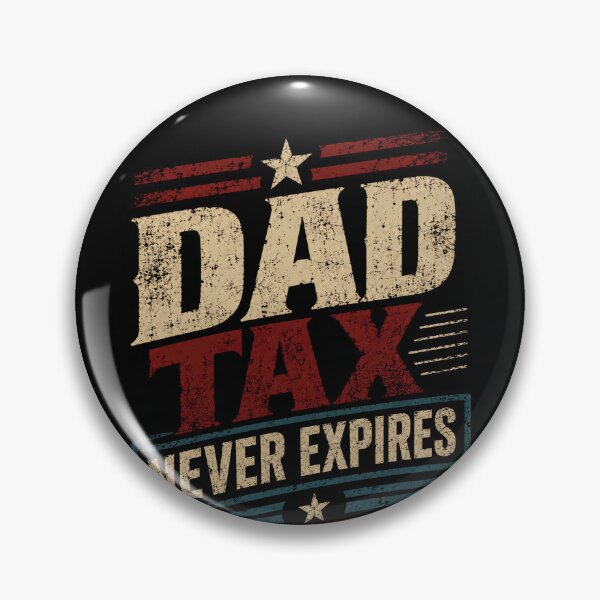Item preview, Dad Tax Never Expires Est. Day One Fatherhood Fathers Dad designed and sold by RetroMini2026.