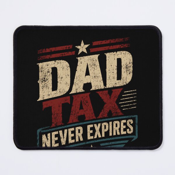 Item preview, Dad Tax Never Expires Est. Day One Fatherhood Fathers Dad designed and sold by RetroMini2026.
