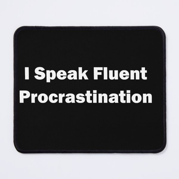 Item preview, I Speak Fluent Procrastination T-Shirt | Funny Student Humor Tee designed and sold by JC-Frost.