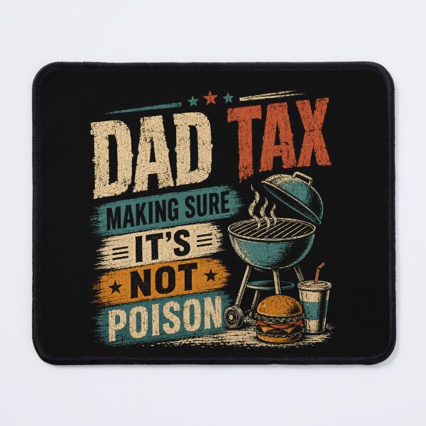 Item preview, Dad Tax Making Sure It's Not Poison Funny Father Grilling Gift designed and sold by RetroMini2026.
