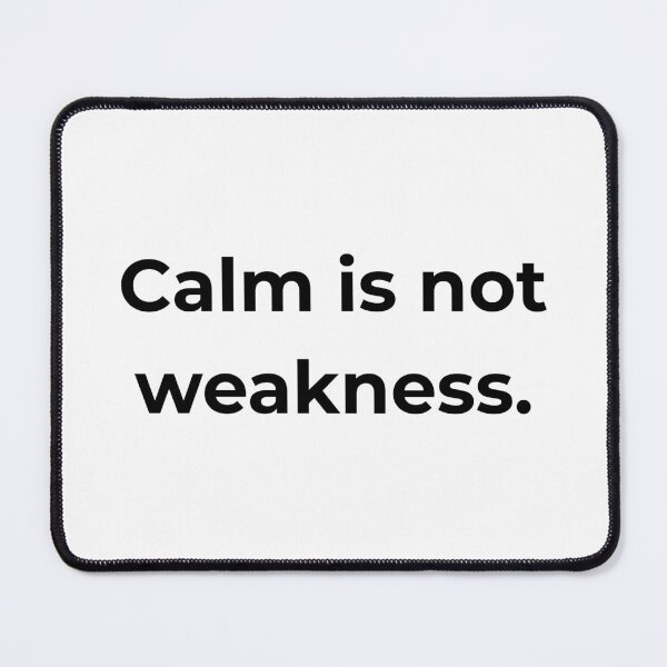 Item preview, Calm is not weakness. designed and sold by MPSTUDIOPL.