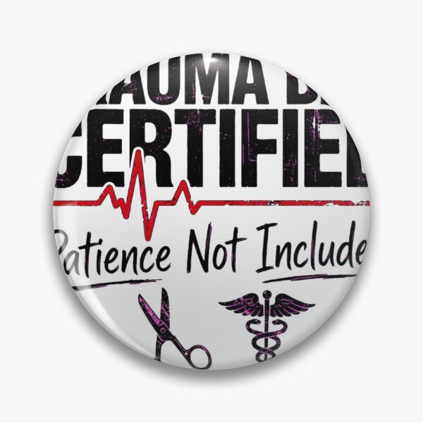 Item preview, "Trauma Bay Certified, Patience Not Included" designed and sold by khelafbennacer.