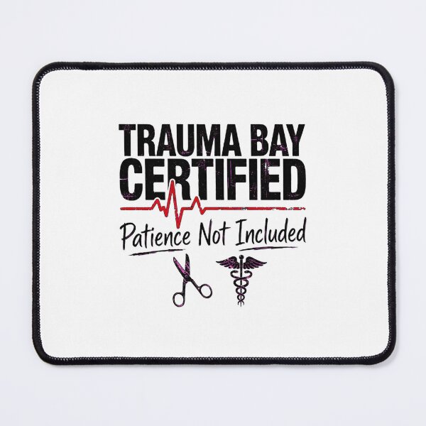 Item preview, "Trauma Bay Certified, Patience Not Included" designed and sold by khelafbennacer.