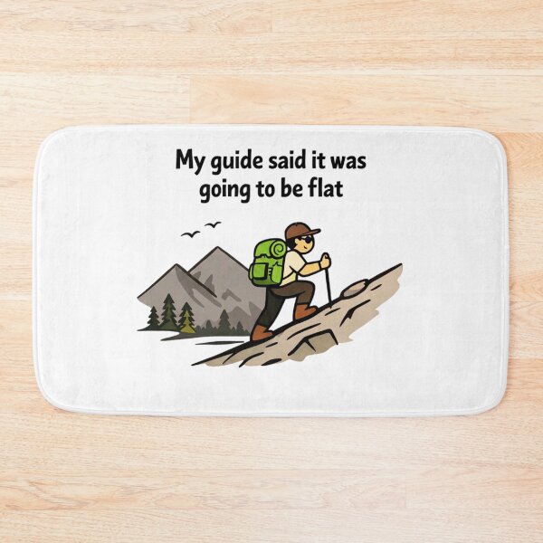 Item preview, My Guide Said It Was Going to Be Flat – Funny Hiking Adventure Design designed and sold by GabeMountainArt.
