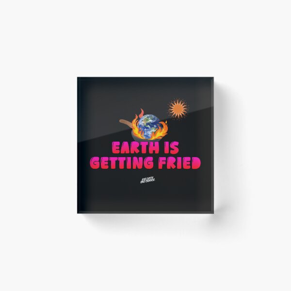 Item preview, Earth is Getting Fried designed and sold by Legacy Supreme.