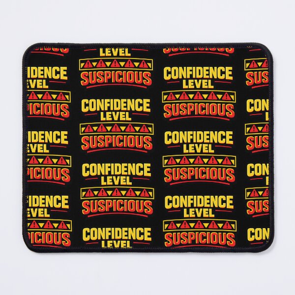 Item preview, Confidence Level Suspicious Funny Confidence Warning designed and sold by TeeTimeTreasure.